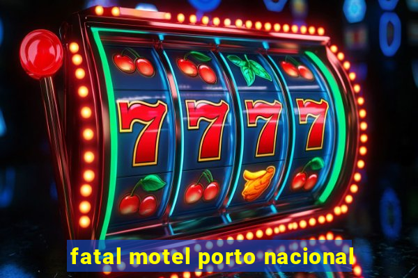 fatal motel porto nacional